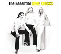 Dixie Chicks - Essential Dixie Chicks, The