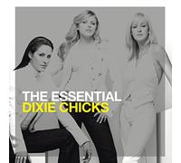 Dixie Chicks - Sony Music The Essential Dixie Chicks