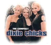 Dixie Chicks - The Compact Dixie Chicks...
