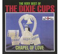 Dixie Cups - The Very Best Of The Dixie Cups Chapel Of Love