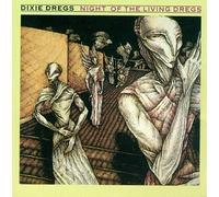 Dixie Dregs - Night of the Living Dregs