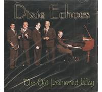 Dixie Echoes - Old Fashioned Way