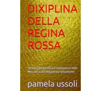 DIXIPLINA DELLA REGINA ROSSA: Vettori, Biosemiotica e Fondamenti della Meccanica dell'Akkademia Senzanome