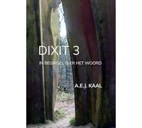 DIXIT 3: in beginsel is er het woord