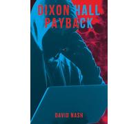 Dixon Hall - Payback: A Thriller of Justice and Revenge