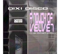 Dixy Disco - A touch Of Velvet