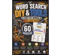 DIY and Tools Wordsearch: A Fun Collection of 60 DIY, Home Improvement & Tool-Themed Word Search Puzzles for Adults and Teens