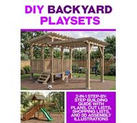DIY Backyard Playsets: 2-in-1 Step-by-Step DIY Building Guide with Plans, Material Lists, Cut Lists, and 3D Assembly Illustrations