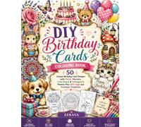 DIY Birthday Cards Coloring Book: 50 Unique Birthday Card Designs with Floral, Mandala, Cute Animal & Cottagecore Themes Plus Gift Tags and Envelope Templates