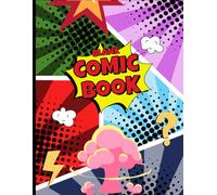 DIY Blank Comic Book: Create, Sketch, Tell Your Story! Different Templates Included (Blank Comic Book)