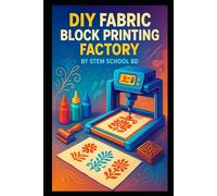 DIY Fabric Block Printing Factory: How to Print & Manufacture Block Printed Fabric from Your Garage