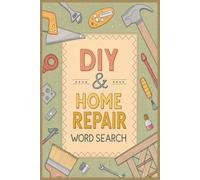 DIY & Home Repair Word Search Puzzle Book: Over 50 Engaging Puzzles Featuring Tools, Fix-It Terms, and Home Improvement Vocabulary - A Fun Brain ... (BrightMind Word Search Puzzle Collection)