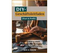 DIY-Näh-Geschäftsleitfaden (Start & Profit): Vom ersten Stich zu einem stabilen Einkommen mit klugen Strategien, die funktionieren