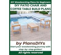DIY Outdoor Chair & Coffee Table Woodworking Plans - Step-by-Step Wood Furniture Build Guide, Patio & Garden Project for Beginners