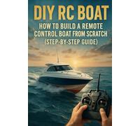 DIY RC Boat: How to Build a Remote Control Boat from Scratch (Step-by-Step Guide)
