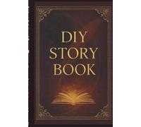 DIY Story Book: Novel Writing | Story Crafting | Character Development | Plot Planning | Creative Writing | Aspiring Authors | Imagination Notebook