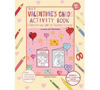 DIY Valentine's Cards Activity Book: 25 Valentine's Day Cards for Classroom Exchange to color, cut, fold & give (Color & Give)