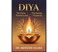 DIYA: The Flame That Ignites Positivity and Prosperity