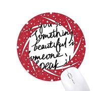 DIYthinker Algo Hermoso en Alguien cito Wheel Mouse Pad de Goma roja Redonda
