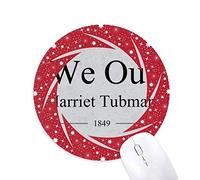 DIYthinker Estamos Fuera de Harriet Tubman Quotes Wheel Mouse Pad de Goma roja Redonda