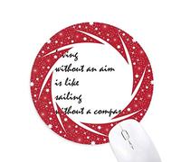 DIYthinker Lema de Vivir sin un Objetivo es como navegar sin brújula Wheel Mouse Pad de Goma roja Redonda