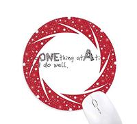 DIYthinker Lema Hacer una Cosa en un Momento y Hacerlo Bien Wheel Mouse Pad de Goma roja Redonda