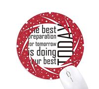 DIYthinker Lema la Mejor preparación para mañana está Haciendo su Mejor Hoy Wheel Mouse Pad de Goma roja Redonda