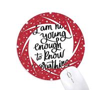 DIYthinker No Soy Joven enouth Saber Todo. Wheel Mouse Pad de Goma roja Redonda