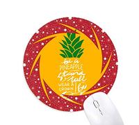 DIYthinker Piña Stand Tall ser Dulce Amarillo Quote Wheel Mouse Pad de Goma roja Redonda