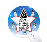 DIYthinker Ser una piña Stand Tall Dulce Cita Muñeco de Nieve Mouse Pad Redondo Star Mat