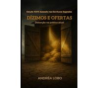 Dízimos e Ofertas: Distorção na prática atual