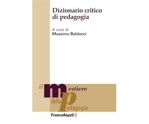 Dizionario critico di pedagogia (Il mestiere della pedagogia.Studi e appr.)