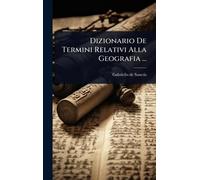 Dizionario De Termini Relativi Alla Geografia ...