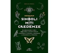 Dizionario dei simboli, dei miti e delle credenze (Biblioteca esoterica)