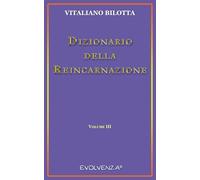 Dizionario della Reincarnazione - Vol. 3 (Evolvenza)