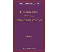 Dizionario della Reincarnazione - Vol. 4 (Evolvenza)