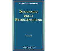 Dizionario della Reincarnazione - Vol. 7 (Evolvenza)