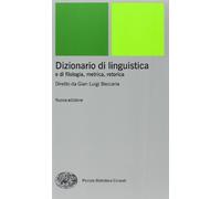 Dizionario di linguistica e di filologia, metrica, retorica (Piccola biblioteca Einaudi. Nuova serie)