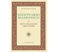 Dizionario Massonico di Rito Francese Groussier
