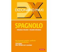 Dizionario maxi. Spagnolo. Spagnolo-italiano, italiano spagnolo. Ediz. bilingue
