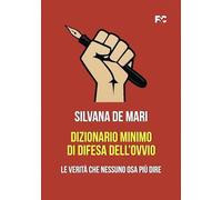 Dizionario minimo di difesa dell'ovvio. Le verità che nessuno osa più dire (Saggistica)