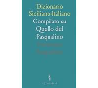 Dizionario Siciliano-Italiano: Compilato su Quello del Pasqualino