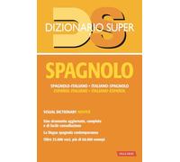Dizionario spagnolo. Spagnolo-italiano, italiano-spagnolo. Con visual (Dizionario Super)