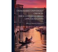 Dizionario universale critico-enciclopedico della lingua italiana
