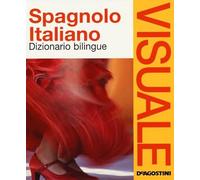 Dizionario visuale bilingue. Spagnolo-italiano. Ediz. bilingue
