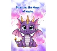 Dizzy and the Magic of Madea: A Little Story About Friendship, Courage, and Magic Adventures