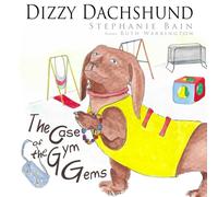 Dizzy Dachshund: The Case of the Gym Gems (Dizzy Dachshund Dog Detective)