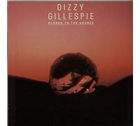 Dizzy Gillespie - Closer To The Source