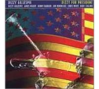 Dizzy Gillespie - Dizzy for President