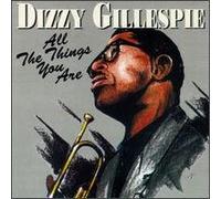 Dizzy Gillespie - Dizzy Gillespie - All the Things You Are